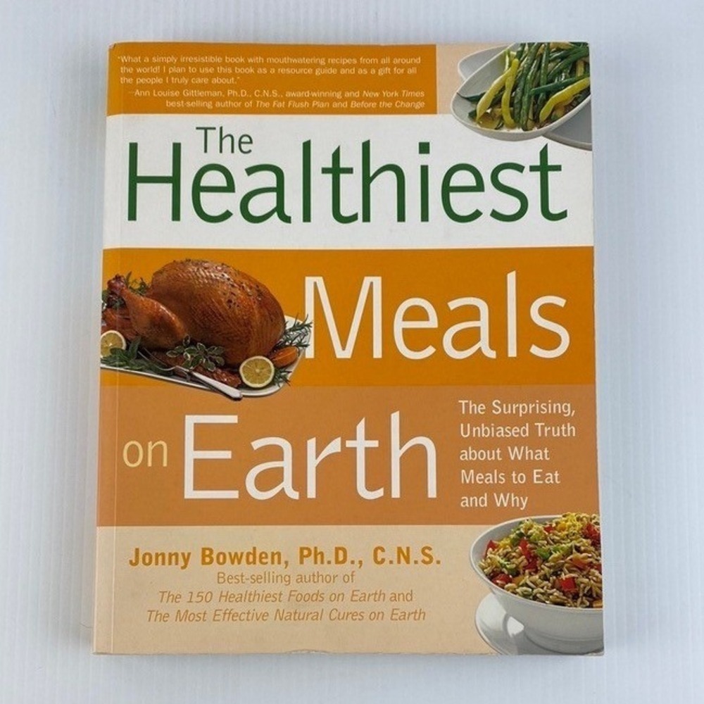The Healthiest Meals on Earth Cookbook 2008 Softcover Book by Jonny Bowden